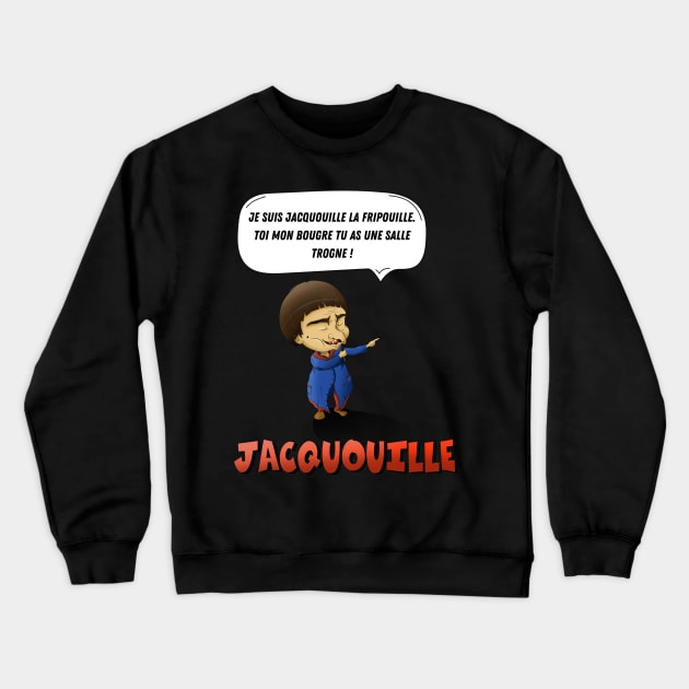 I am Jacquouille the scoundrel. YOU, my bugger, you have a bad room! Crewneck Sweatshirt by Panthox